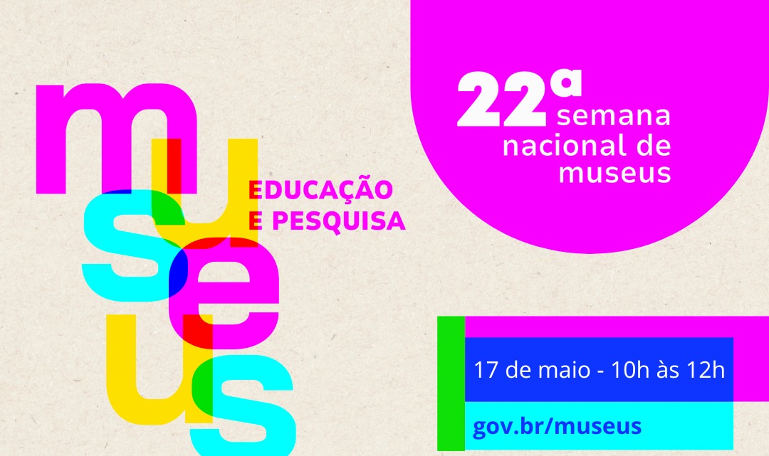 SECULT REALIZA EVENTO NACIONAL DE MUSEUS DO DIA 13 A 19 DE MAIO