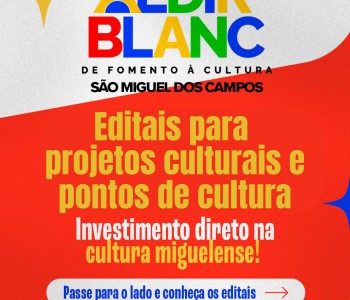 São Miguel dos Campos lança editais da Política Nacional Aldir Blanc e amplia investimentos na cultura