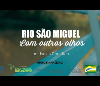 Documentário: Rio São Miguel com outros olhos