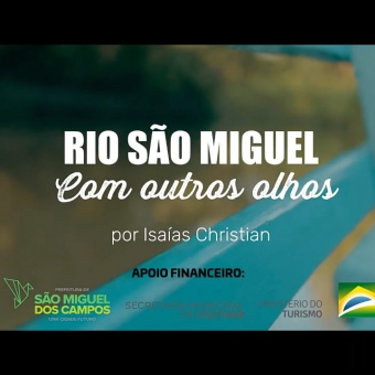 Documentário: Rio São Miguel com outros olhos